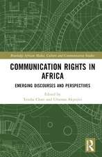 Communication Rights in Africa: Emerging Discourses and Perspectives