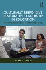 Culturally Responsive Restorative Leadership in Education