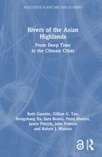 Rivers of the Asian Highlands: From Deep Time to the Climate Crisis