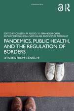 Pandemics, Public Health, and the Regulation of Borders: Lessons from COVID-19