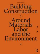 Building Construction: Around Materials, Labor, and the Environment