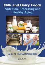 Milk and Dairy Foods: Nutrition, Processing and Healthy Aging