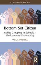 Bottom Set Citizen: Ability Grouping in Schools – Meritocracy’s Undeserving
