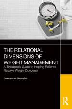 The Relational Dimensions of Weight Management: A Therapist’s Guide to Helping Patients Resolve Weight Concerns