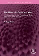 The Miners in Crisis and War: A History of the Miners' Federation of Great Britain from 1930 Onwards