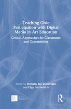 Teaching Civic Participation with Digital Media in Art Education: Critical Approaches for Classrooms and Communities