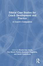 Ethical Case Studies for Coach Development and Practice: A Coach's Companion