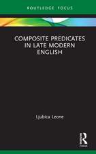 Composite Predicates in Late Modern English