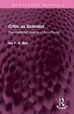 Critic as Scientist: The modernist poetics of Ezra Pound