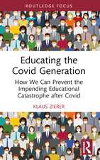 Educating the Covid Generation: How We Can Prevent the Impending Educational Catastrophe after Covid