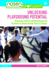 Unlocking Playground Potential: Reducing Conflict and Maximising the Positives of Unstructured Time in Schools