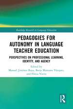 Pedagogies for Autonomy in Language Teacher Education: Perspectives on Professional Learning, Identity, and Agency