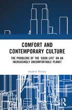 Comfort and Contemporary Culture: The problems of the ‘good life’ on an increasingly uncomfortable planet