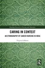 Caring in Context: An Ethnography of Cancer Nursing in India