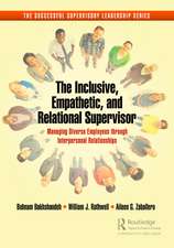 The Inclusive, Empathetic, and Relational Supervisor: Managing Diverse Employees through Interpersonal Relationships