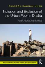 Inclusion and Exclusion of the Urban Poor in Dhaka: Power, Politics, and Planning