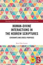 Human-Divine Interactions in the Hebrew Scriptures: Covenants and Cross-Purposes