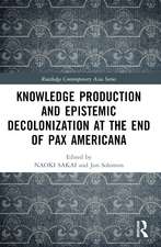 Knowledge Production and Epistemic Decolonization at the End of Pax Americana