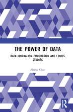 The Power of Data: Data Journalism Production and Ethics Studies