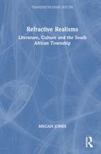 Refractive Realisms: Literature, Culture and the South African Township