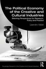 The Political Economy of the Creative and Cultural Industries: Stitching Perspectives for Research, Policy and Practice