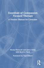 Essentials of Compassion Focused Therapy: A Practice Manual for Clinicians