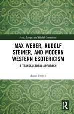 Max Weber, Rudolf Steiner, and Modern Western Esotericism