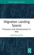 Migration Landing Spaces: Processes and Infrastructures in Italy