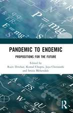 Pandemic to Endemic: Propositions for the Future