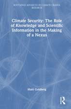 Climate Security: The Role of Knowledge and Scientific Information in the Making of a Nexus