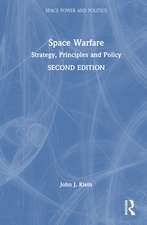 Space Warfare: Strategy, Principles and Policy