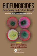 Biofungicides: Eco-Safety and Future Trends: Novel Sources and Mechanisms, Volume 2