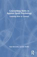 Counselling Skills in Applied Sport Psychology: Learning How to Counsel