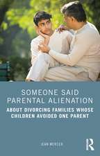 Someone Said Parental Alienation: About Divorcing Families Whose Children Avoided One Parent