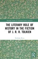 The Literary Role of History in the Fiction of J. R. R. Tolkien