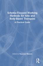 Schema-Focused Working Methods for Arts and Body-Based Therapies