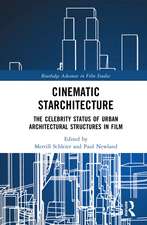 Cinematic Starchitecture: The Celebrity Status of Urban Architectural Structures in Film