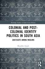 Colonial and Post-Colonial Identity Politics in South Asia