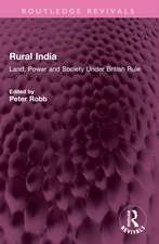 Rural India: Land, Power and Society Under British Rule