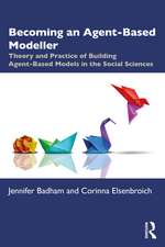 Becoming an Agent-Based Modeller: Theory and Practice of Building Agent-Based Models in the Social Sciences