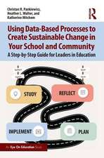 Using Data-Based Processes to Create Sustainable Change in Your School and Community