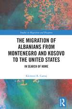 The Migration of Albanians from Montenegro and Kosovo to the United States