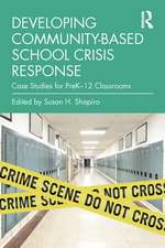 Developing Community-Based School Crisis Response: Case Studies for PreK–12 Classrooms