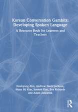 Korean Conversation Gambits: Developing Spoken Language: A Resource Book for Learners and Teachers