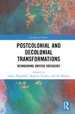 Postcolonial and Decolonial Transformations: Reimagining British Sociology