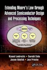 Extending Moore's Law through Advanced Semiconductor Design and Processing Techniques