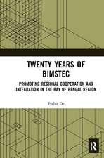 Twenty Years of BIMSTEC: Promoting Regional Cooperation and Integration in the Bay of Bengal Region