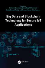 Big Data and Blockchain Technology for Secure IoT Applications