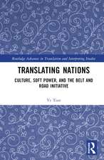 Translating Nations: Culture, Soft Power, and the Belt and Road Initiative