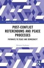 Post-Conflict Referendums and Peace Processes: Pathways to Peace and Democracy?